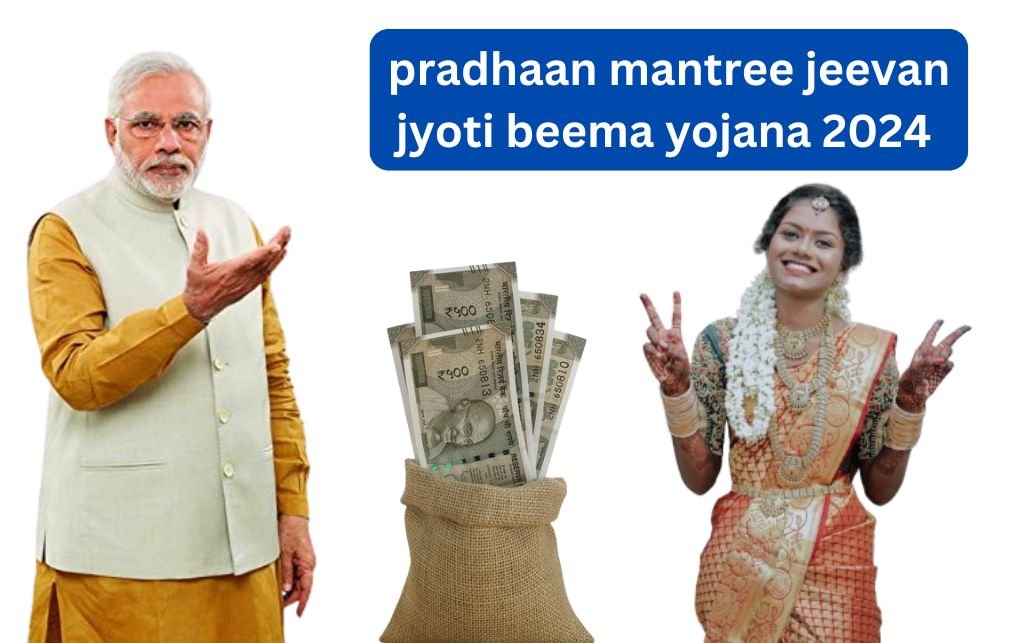 pradhaan mantree jeevan jyoti beema yojana 2024